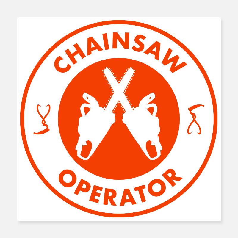 Chainsaw operator Poster 16" x 16" (40x40 cm)