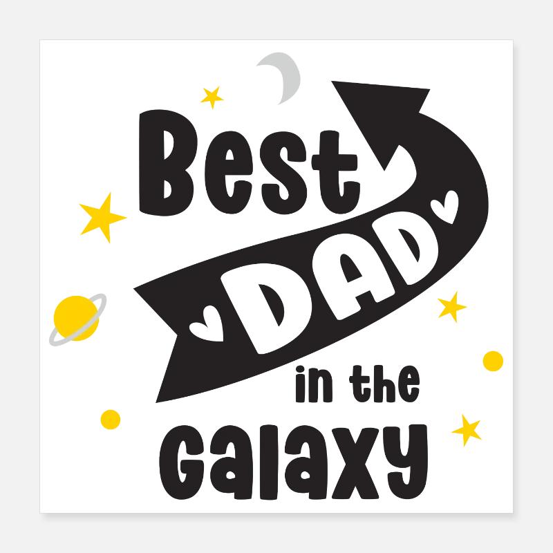 Best Dad in the Galaxy Poster 16" x 16" (40x40 cm)