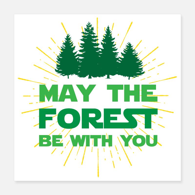 May The Forest Be With You Poster 16" x 16" (40x40 cm)