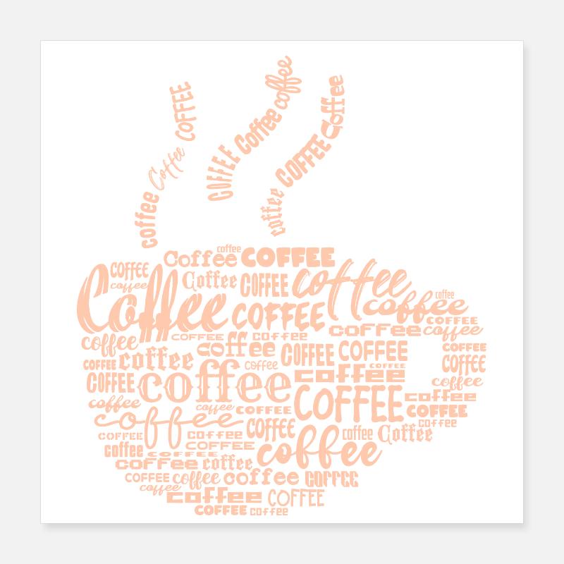 Coffee lovers Coffee saying coffee drinker Poster 16" x 16" (40x40 cm)