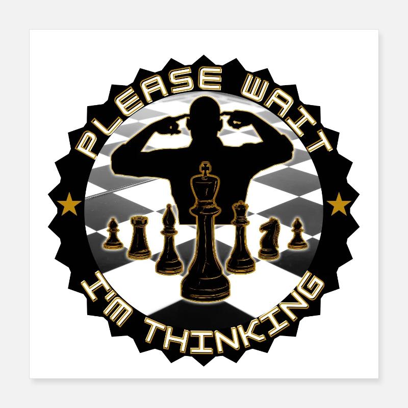 Échecs s’il vous plaît attendez je pense Poster 40 x 40 cm