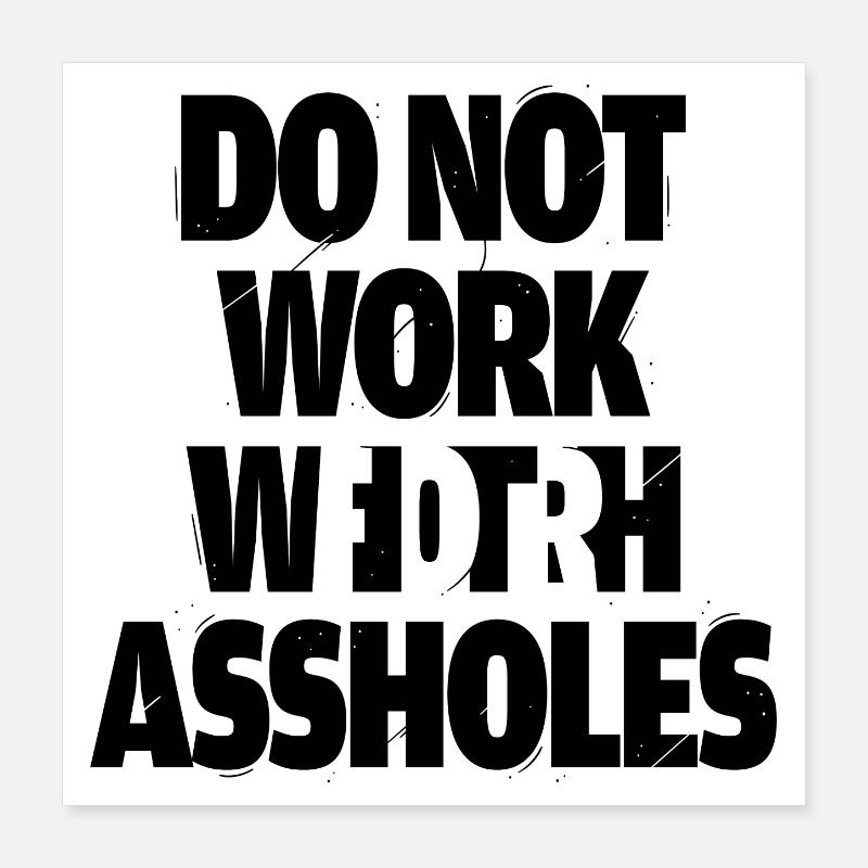 Ne travaillez pas avec des connards Poster 40 x 40 cm