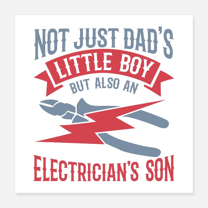 Sohn eines Elektrikers Poster 40x40 cm
