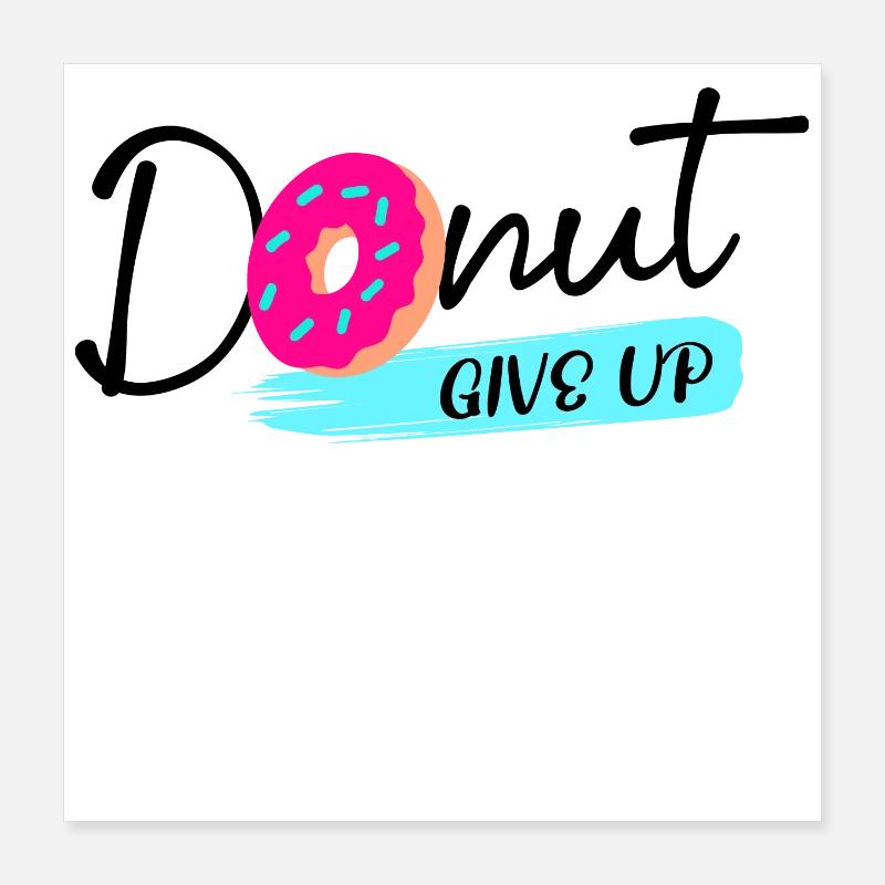 Donut Sweets Statement Snacking Delicious Poster 16" x 16" (40x40 cm)