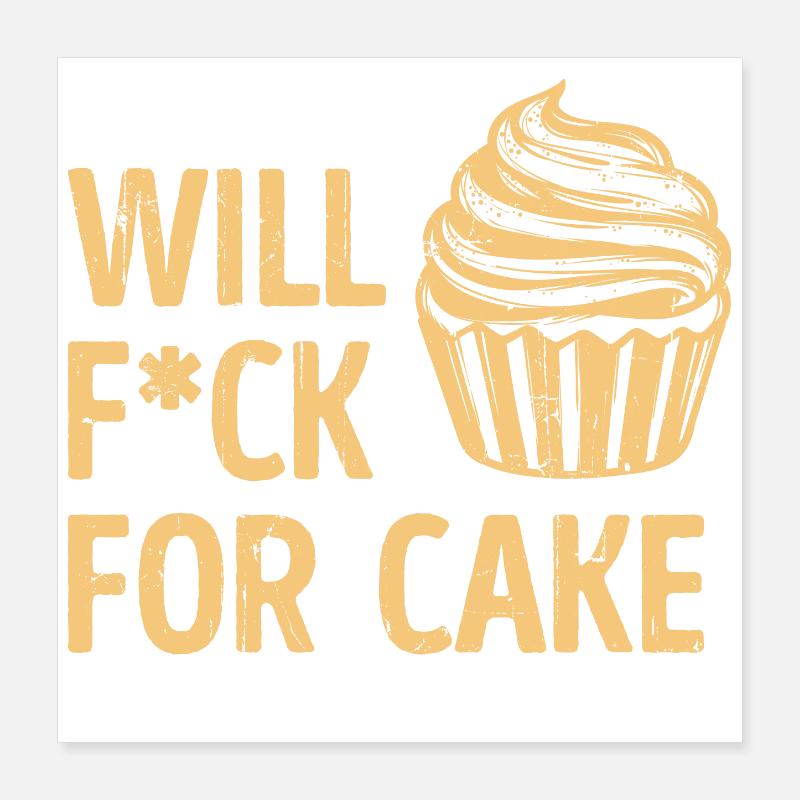 Sweets Déclaration humoristique Cake Cupcake Poster 40 x 40 cm
