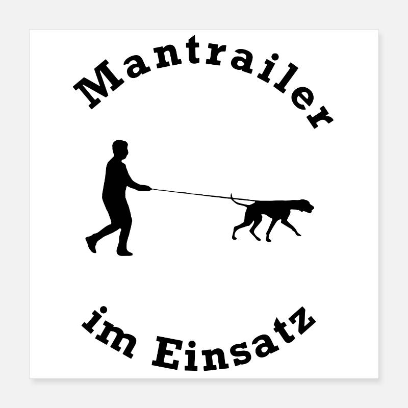 MANTRAILER IM EINSATZ Poster 40x40 cm