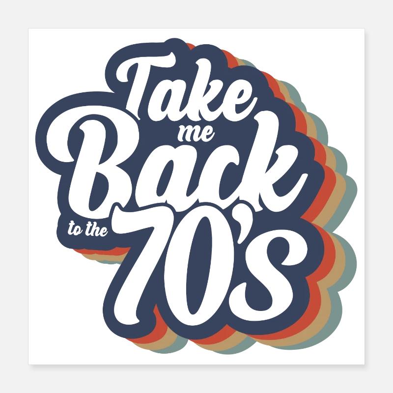 Ramenez-moi dans les années 70 Poster 40 x 40 cm