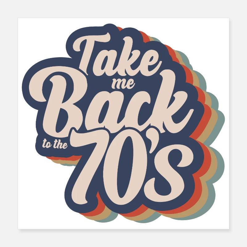 Ramenez-moi dans les années 70 Poster 40 x 40 cm