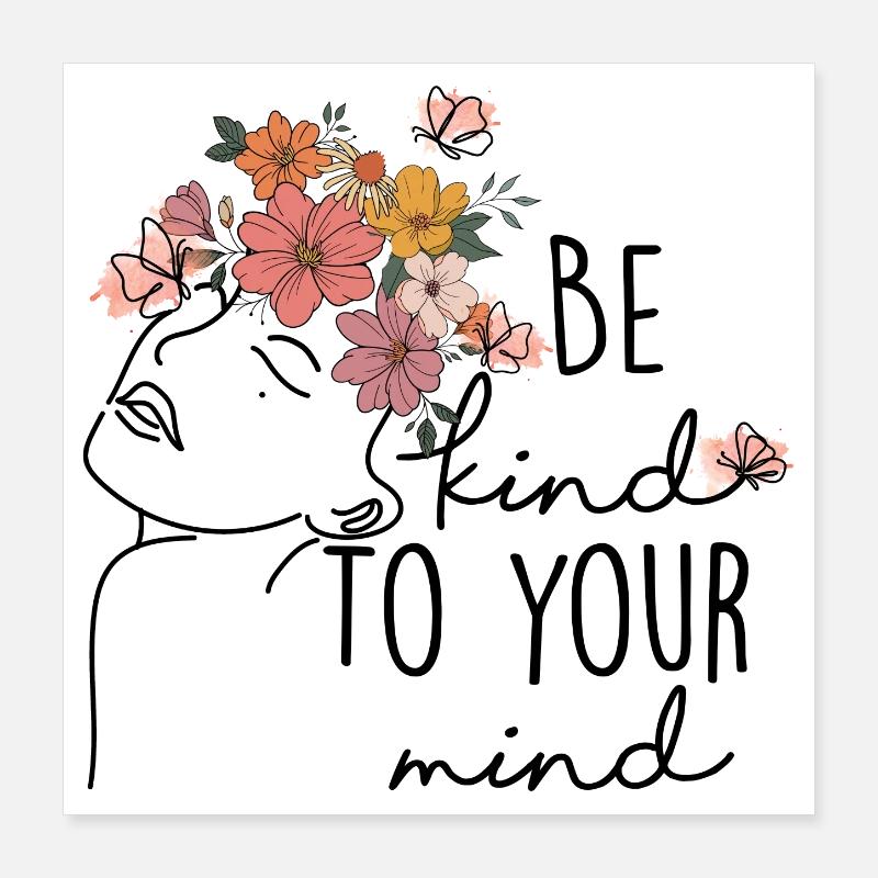 Be Kind To Your Mind Poster 16" x 16" (40x40 cm)