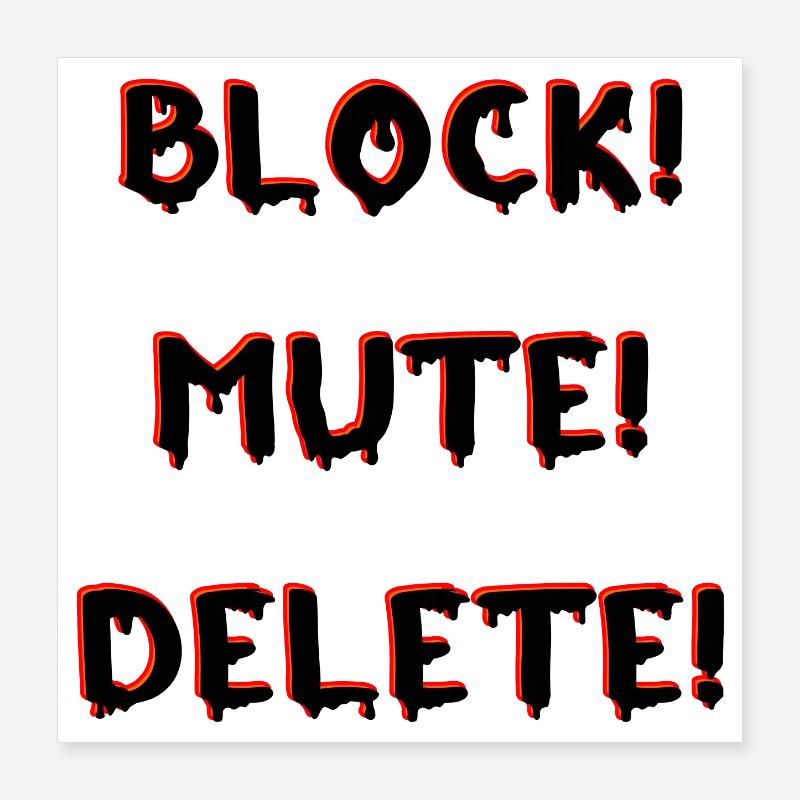 BLOCK MUTE DELETE Poster 40x40 cm