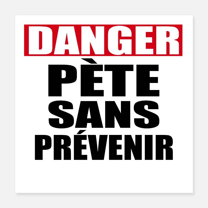 Danger Pète sans prévenir Poster 40 x 40 cm