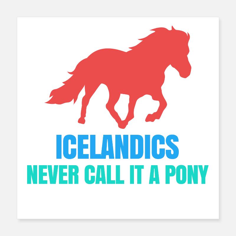 Islandpferde Pony Statement Isländer Pferdenarr Poster 40x40 cm