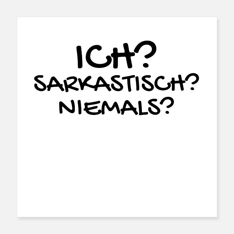 Sarkastisch Sarkasmus Poster 40x40 cm