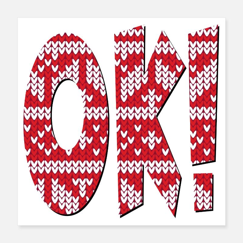 KNITTING PATTERNS OK - APPROVAL SAYINGS Poster 16" x 16" (40x40 cm)