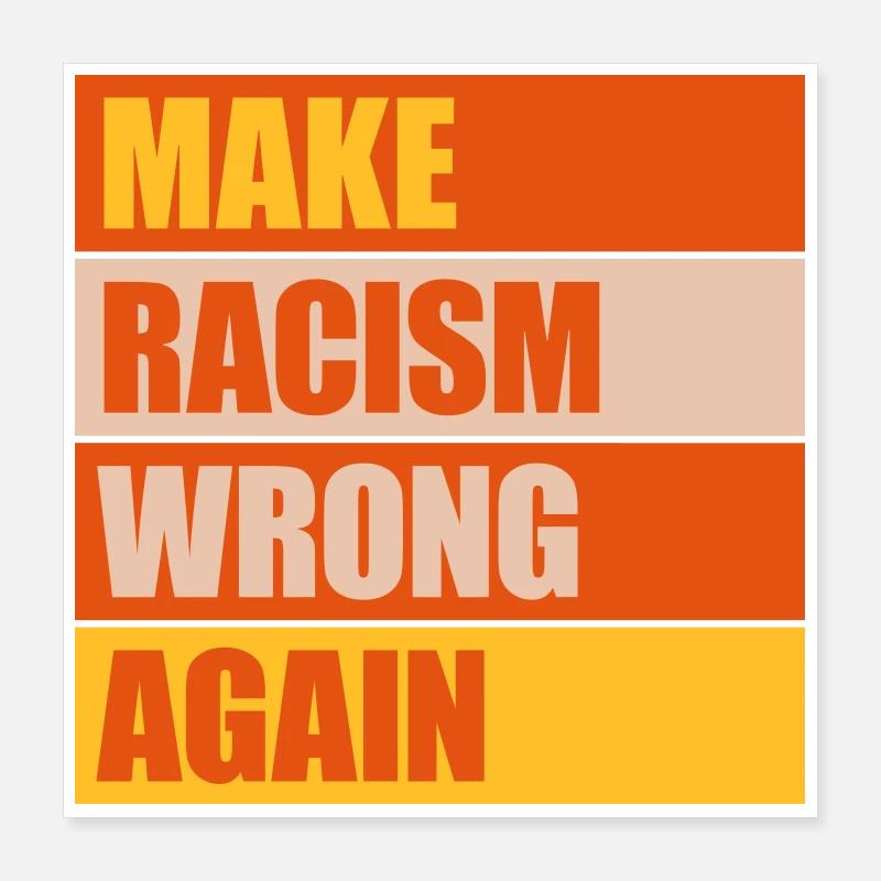 make racism wrong again Poster 40x40 cm