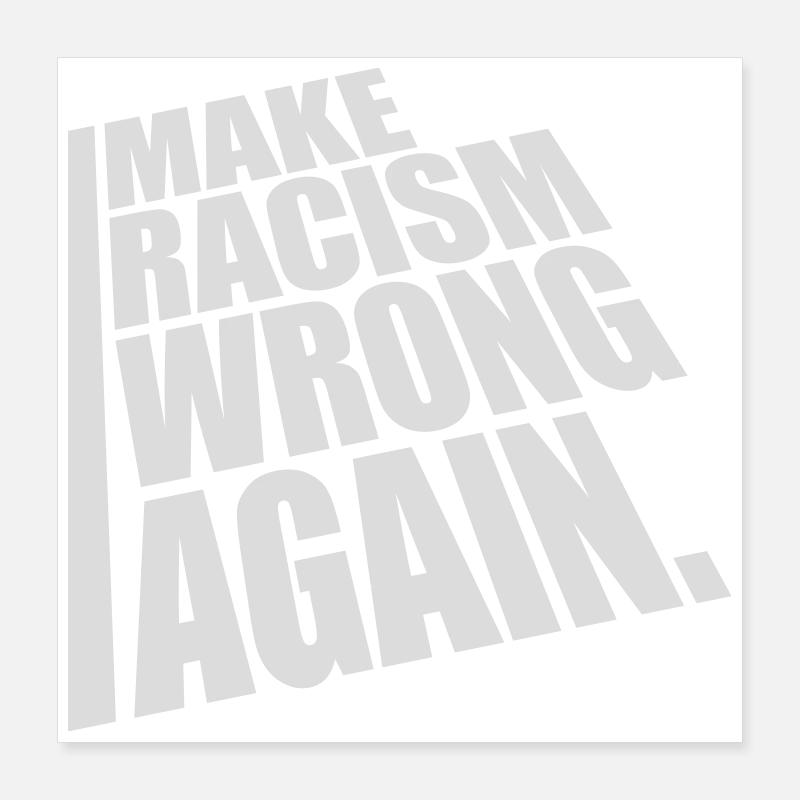 make racism wrong again Poster 40x40 cm