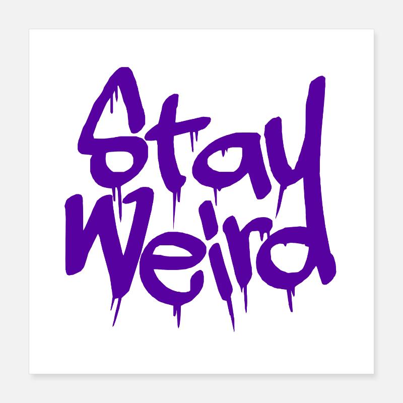 STAY WEIRD VIOLET Poster 16" x 16" (40x40 cm)