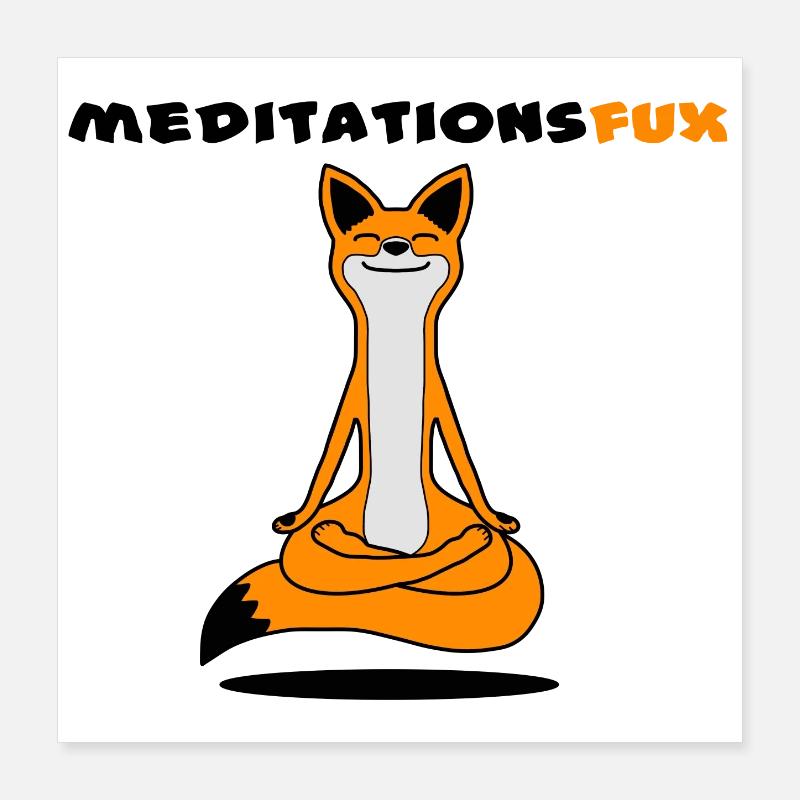 Meditationsfux - Meditationsfuchs, Dialekt - Poster 40x40 cm - Weiß