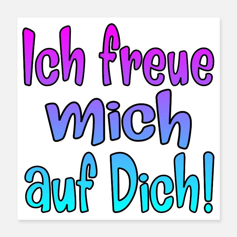 Ich freue mich auf Dich - SPRÜCHE Poster 40x40 cm