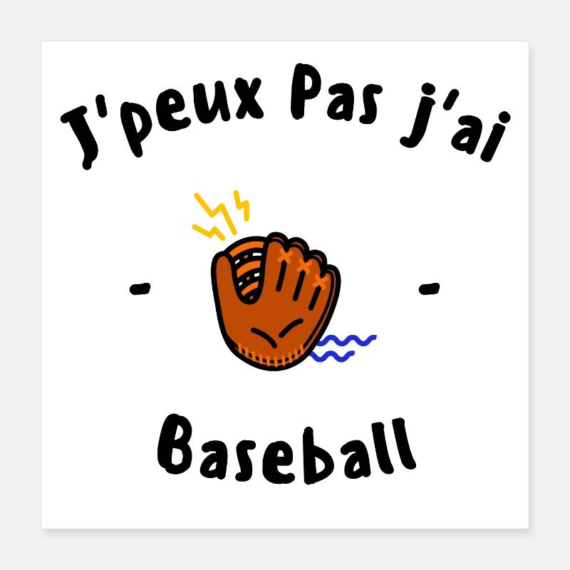 J peux pas j ai Baseball Poster 40 x 40 cm