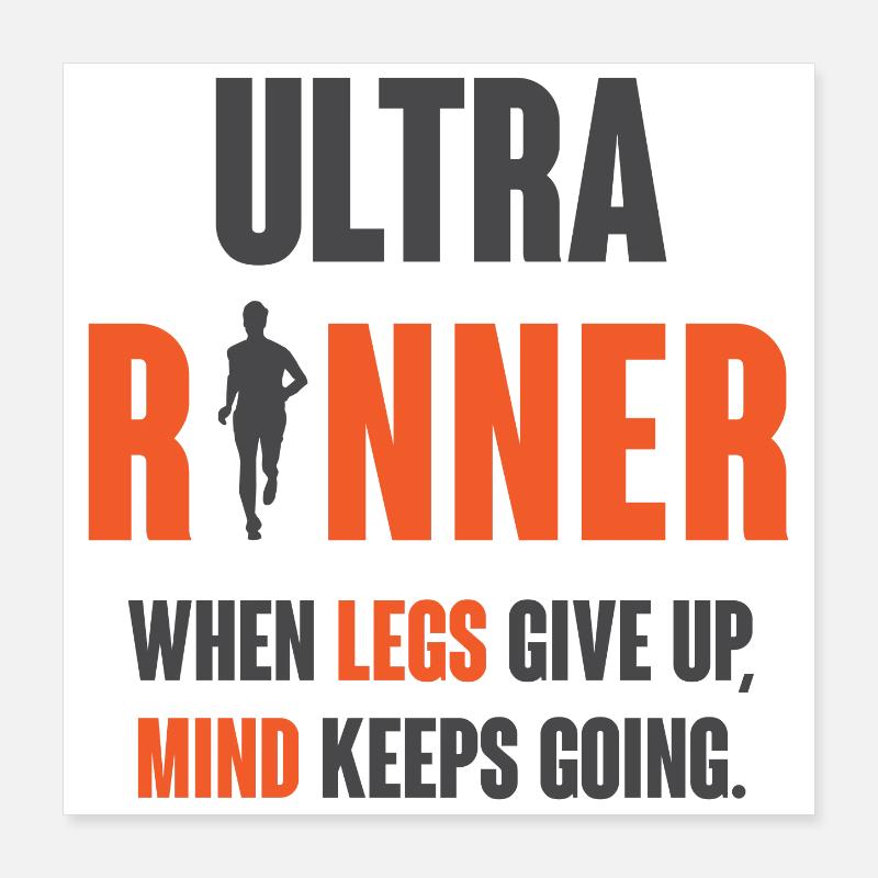 Ultra Runner. When Legs Give Up, Mind Keeps Going. Poster 16" x 16" (40x40 cm)