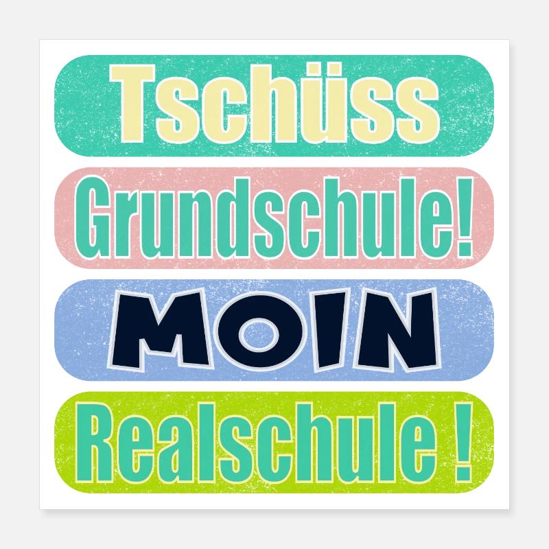 Tschüss Grundschule - Moin Realschule Poster 40x40 cm