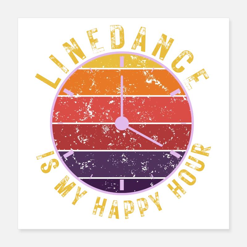 Gift idea: Linedance is my happy hour Poster 16" x 16" (40x40 cm)