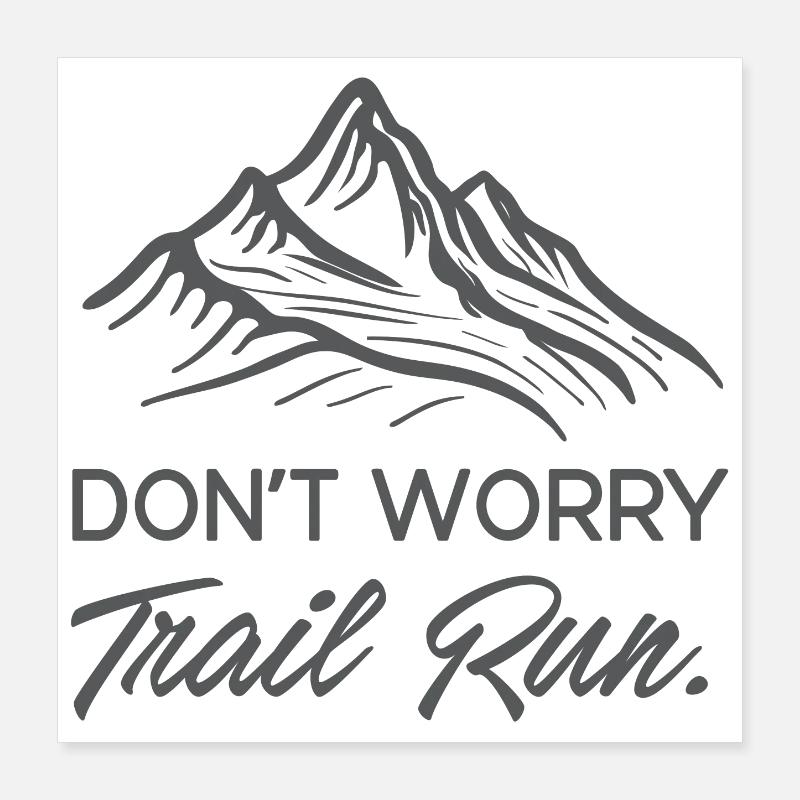 Mach dir keine Sorgen. Trailrun. Poster 40x40 cm