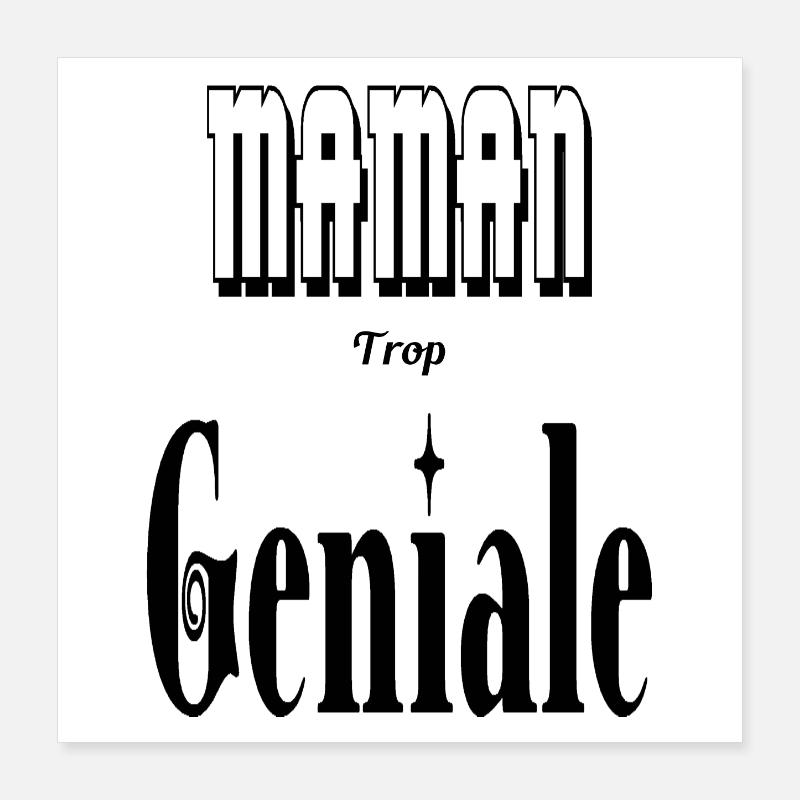 Maman Trop Géniale Mère Poster 40 x 40 cm