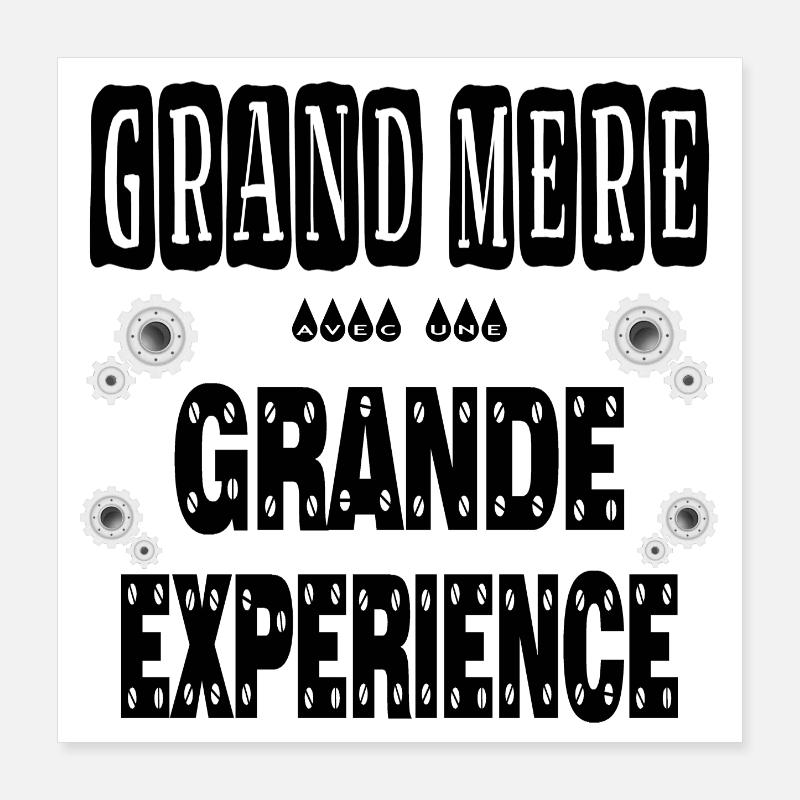 Grand Mère Avec Une Grande Expérience Mamie Poster 40 x 40 cm