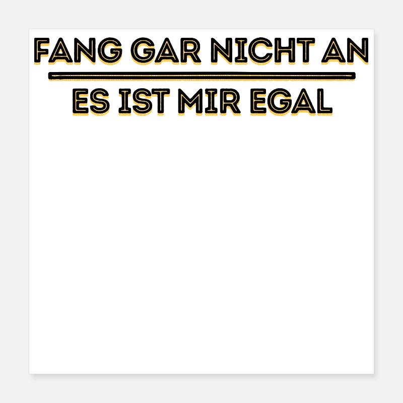 I don't care about attitude statement Poster 16" x 16" (40x40 cm)
