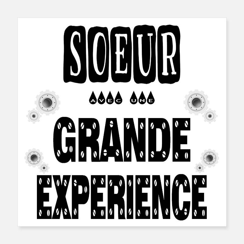 Sœur Avec Une Grande Expérience Frangine Poster 40 x 40 cm