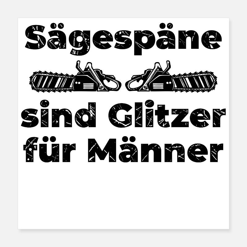 Scie bûcheron sciure déclaration boiseries Poster 40 x 40 cm