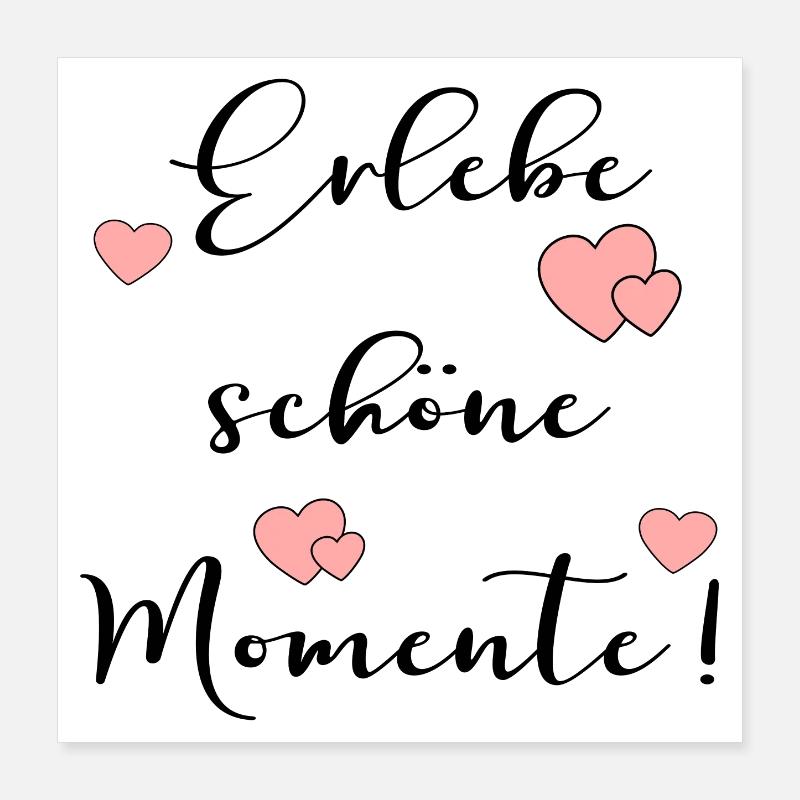 Erlebe schöne Momente Poster 40x40 cm