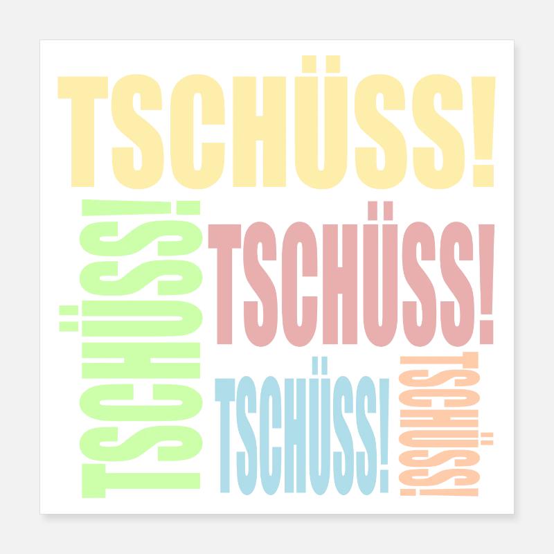 ABSCHIEDSGESCHENKE TSCHÜSS Poster 40x40 cm