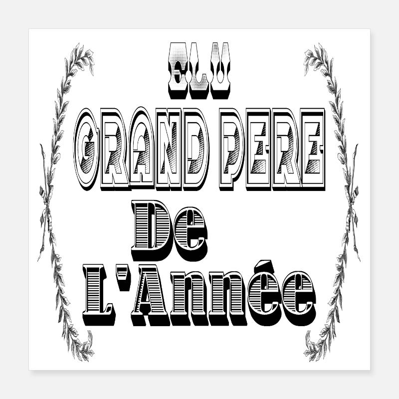 Elu Grand Père Année Papy Poster 40 x 40 cm
