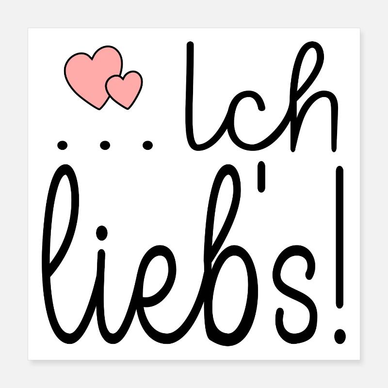 GLÜCKLICH - ICH LIEBE ES Poster 40x40 cm