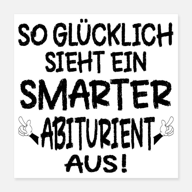 ABITURIENT ABITUR GLÜCKLICH Poster 40x40 cm