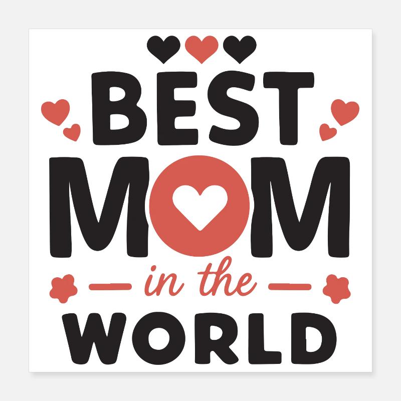 Best Mom in the World Poster 16" x 16" (40x40 cm)