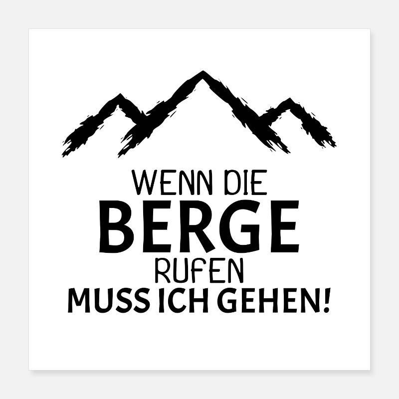 Berge Rufen Bergsteiger Geschenk Poster 40x40 cm