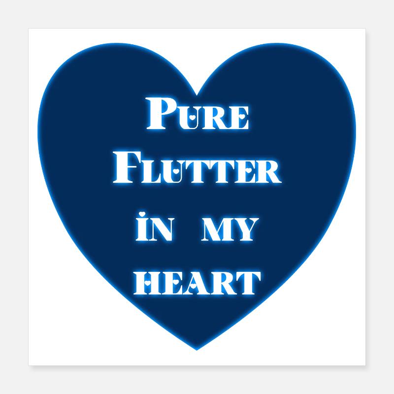 Pure Flutter In My Heart Poster 40x40 cm