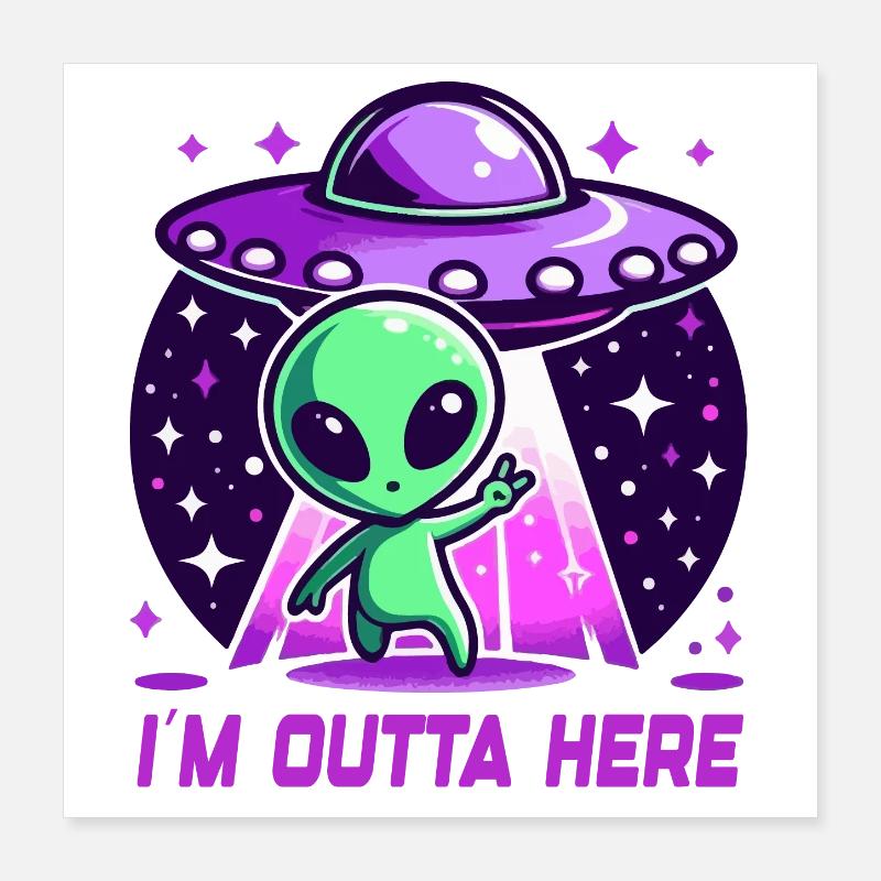 Alien I'm Outta Here Aliens Poster 16" x 16" (40x40 cm)