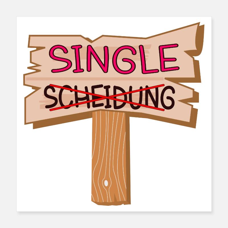 BEZIEHUNG SINGLE SCHEIDUNG Poster 40x40 cm