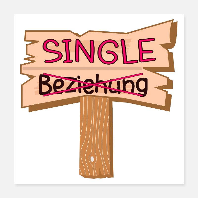 BEZIEHUNG SINGLE SPRÜCHE Poster 40x40 cm