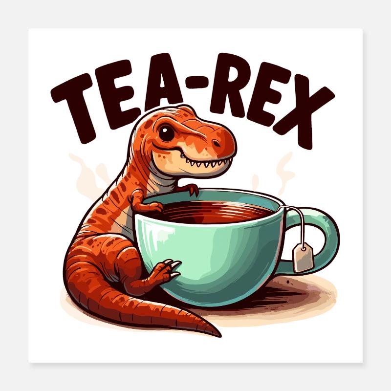Tea Rex Tea Rex Tea Drinker Gift Poster 16" x 16" (40x40 cm)