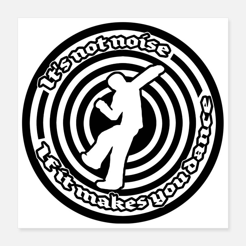 It's not noise N Poster 16" x 16" (40x40 cm)