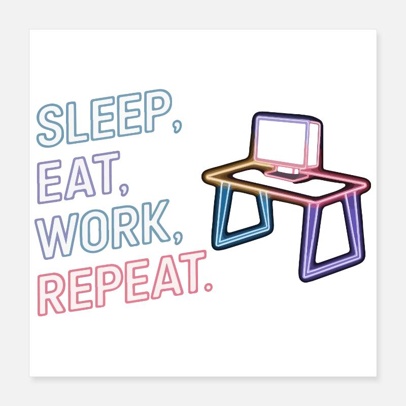 Dormir Manger Travailler Répéter Design au néon Poster 40 x 40 cm