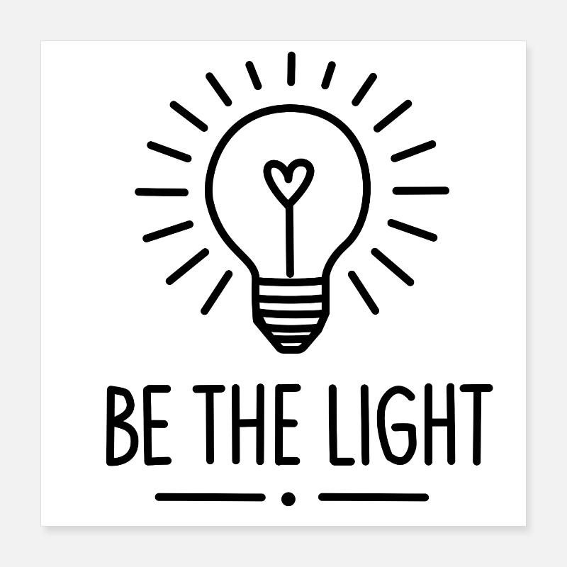 Sei das Licht, modern und minimalistisch Poster 40x40 cm
