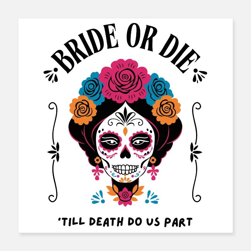 Bride or Die – Sugar Skull Design Poster 16" x 16" (40x40 cm)