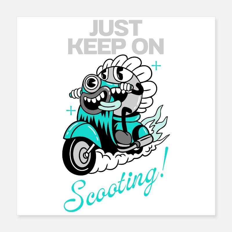 Just Keep On Scooting – Comic Scooter Fun Poster 40x40 cm